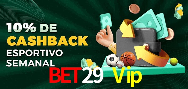 10% de bônus de cashback na Bet29 Vip